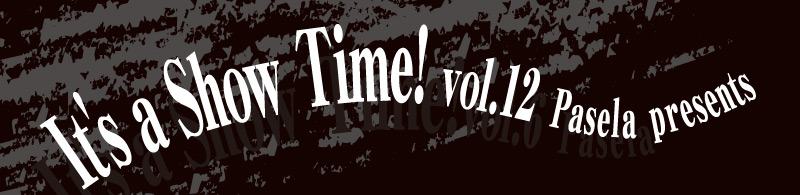 It's a Show Time! vol.12 YOU WANT HAVE A GOOD TIME!