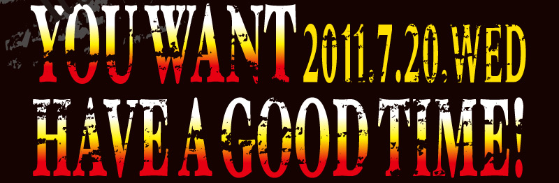 It's a Show Time! vol.12 YOU WANT HAVE A GOOD TIME!